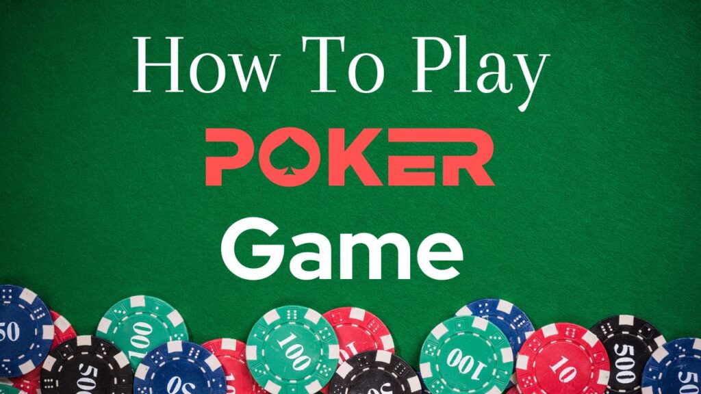 How To Play Poker Game