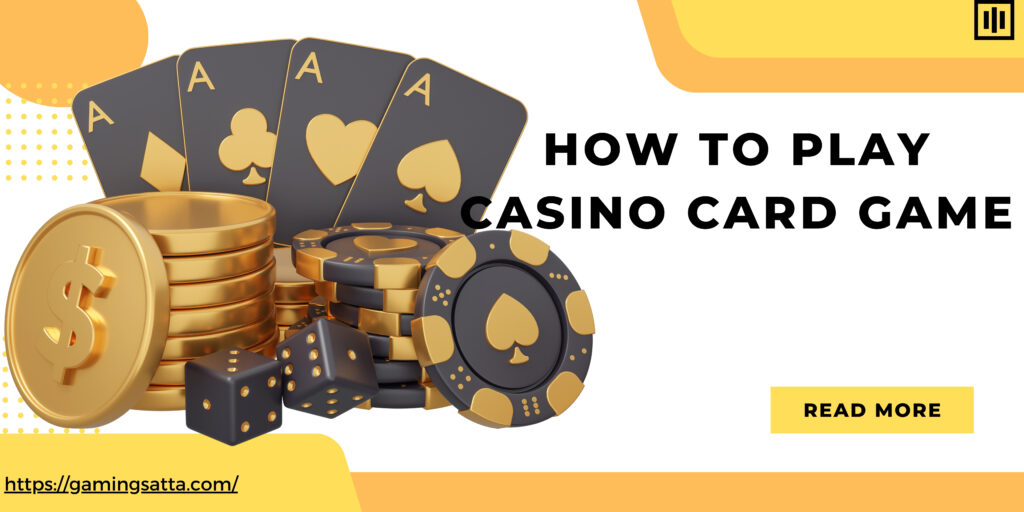 how to play casino card game