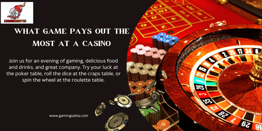 What Game Pays Out The Most At A Casino